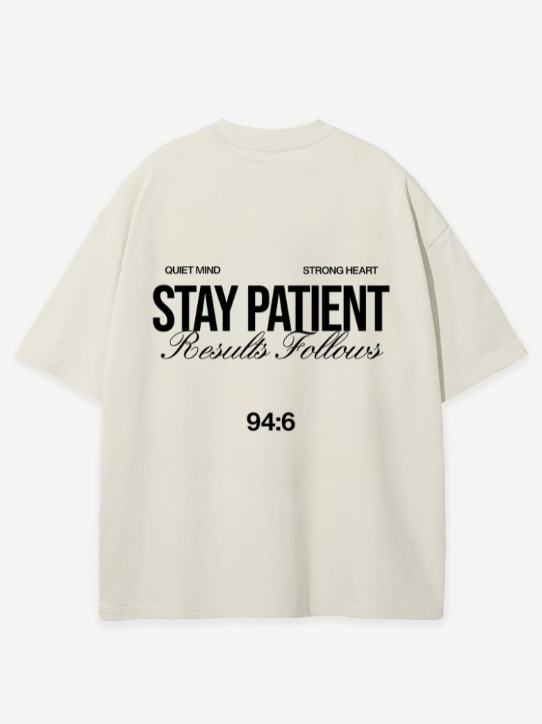 STAY PATIENT OVERSIZED SHIRT