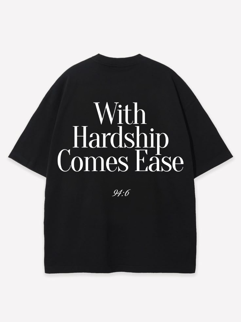 WITH HARDSHIP COMES EASE OVERSIZED SHIRT